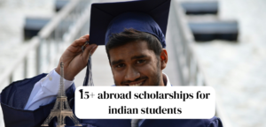 abroad scholarships for indian students